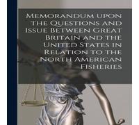 Anonymous Memorandum Upon the Questions & Issue Between Great Britain and Anonymous Multicolor