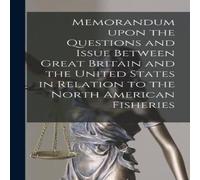 Anonymous Memorandum Upon the Questions & Issue Between Great Britain and in White Anonymous White