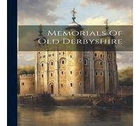Anonymous Memorials Of Old Derbyshire Paperback Book Anonymous Multicolor