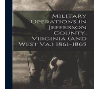 Anonymous Military Operations in Jefferson County, Virginia (and West Va.) in White Anonymous White