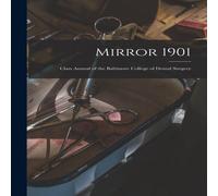 Anonymous Mirror 1901 : Class Annual of the Baltimore College of Dental Anonymous Multicolor