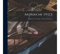 Anonymous Mirror 1922 : Baltimore College of Dental Surgery Hardcover Book Anonymous Multicolor