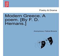Anonymous Modern Greece. A poem. [By F. D. Hemans.] Paperback Book Anonymous Multicolor