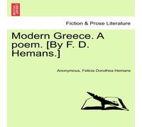 Anonymous Modern Greece. A poem. [By F. D. Hemans.] Paperback Book Anonymous Multicolor