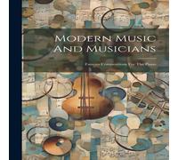 Anonymous Modern Music & Musicians: Famous Compositions For The Piano Anonymous Multicolor