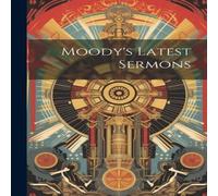 Anonymous Moody's Latest Sermons Paperback Book in White Anonymous White