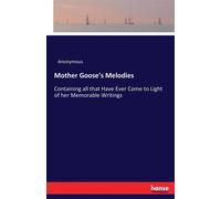 Anonymous Mother Goose's Melodies:Containing all that Have Ever Come to Anonymous Multicolor