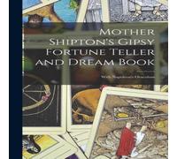 Anonymous Mother Shipton's Gipsy Fortune Teller & Dream Book: With Anonymous Multicolor