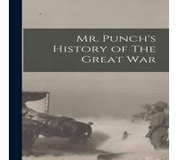 Anonymous Mr. Punch's History of The Great War Paperback Book Anonymous Multicolor