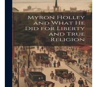 Anonymous Myron Holley & What he did for Liberty & True Religion Anonymous Multicolor