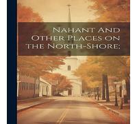 Anonymous Nahant & Other Places on the North-Shore; Paperback Book Anonymous Multicolor