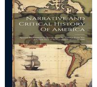 Anonymous Narrative & Critical History Of America: Spanish Explorations Anonymous Multicolor