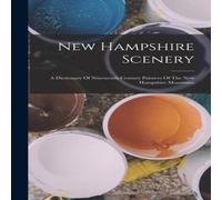 Anonymous New Hampshire Scenery: A Dictionary Of Nineteenth-century Painters Anonymous Multicolor