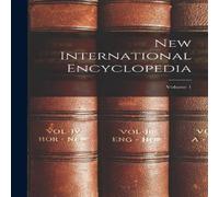 Anonymous New International Encyclopedia; Volume 1 Hardcover Book Anonymous Multicolor