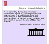 Anonymous New York City during the American Revolution. Being a collection Anonymous Multicolor