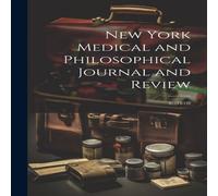 Anonymous New York Medical & Philosophical Journal & Review; 2, (1810) Anonymous Multicolor