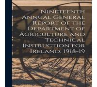 Anonymous Nineteenth Annual General Report of the Department of Agriculture Anonymous Multicolor