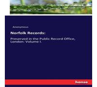 Anonymous Norfolk Records::Preserved in the Public Record Office, London: Anonymous Multicolor