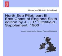 Anonymous North Sea Pilot, part III. East Coast of England Sixth edition by Anonymous Multicolor