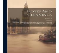 Anonymous Notes & Gleanings: A Monthly Magazine Devoted Chiefly To Anonymous Multicolor