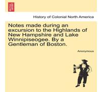 Anonymous Notes made during an excursion to the Highlands of New Hampshire Anonymous Multicolor