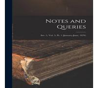Anonymous Notes & Queries; Ser. 5, Vol. 5, Pt. 1 (January-June, 1876) Anonymous Multicolor