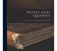 Anonymous Notes & Queries; Ser. 5, Vol. 7, Pt. 1 (January-June, 1877) Anonymous Multicolor