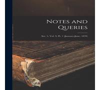 Anonymous Notes & Queries; Ser. 5, Vol. 9, Pt. 1 (January-June, 1878) Anonymous Multicolor