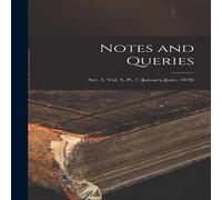 Anonymous Notes & Queries; Ser. 5, Vol. 9, Pt. 1 (January-June, 1878) in White Anonymous White