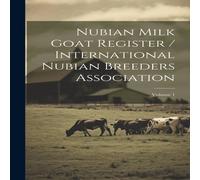 Anonymous Nubian Milk Goat Register / International Nubian Breeders Anonymous Multicolor