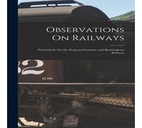Anonymous Observations On Railways: Particularly On the Proposed London and Anonymous Multicolor