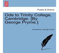 Anonymous Ode to Trinity College, Cambridge. [By George Pryme.] Paperback Book Anonymous Multicolor