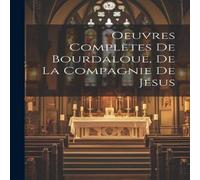 Anonymous Oeuvres completes de Bourdaloue, de la Compagnie de Jesus Anonymous Multicolor