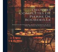 Anonymous Oeuvres Complètes De Pierre De Bourdeille: Rodomontades Anonymous Multicolor