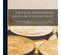 Anonymous Office Methods & Accounting : Organizing Your Office, Laying out in White Anonymous White