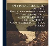 Anonymous Official Record of the Proceedings & Debates of the Australasian in White Anonymous White