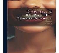 Anonymous Ohio State Journal Of Dental Science; Volume 5 Paperback Book in White Anonymous White