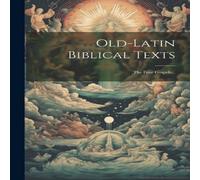 Anonymous Old-latin Biblical Texts: The Four Gospels... Paperback Book Anonymous Multicolor