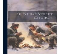 Anonymous Old Pine Street Church Paperback Book Anonymous Multicolor