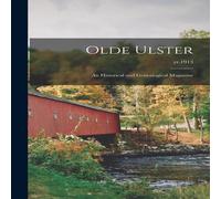 Anonymous Olde Ulster : an Historical & Genealogical Magazine; yr.1913 Anonymous Multicolor