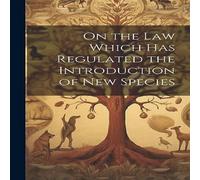Anonymous On the Law Which has Regulated the Introduction of New Species Anonymous Multicolor