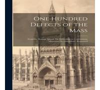 Anonymous One Hundred Defects of the Mass; From the Roman Missal; 'de Anonymous Multicolor