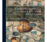 Anonymous One Hundred Songs By Ten Masters: Brahms (1833-1897), Tchaikovsky Anonymous Multicolor