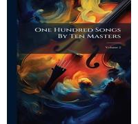 Anonymous One Hundred Songs By Ten Masters Paperback Book Anonymous Multicolor
