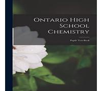 Anonymous Ontario High School Chemistry [microform] : Pupils' Text-book Anonymous Multicolor