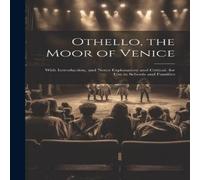 Anonymous Othello, the Moor of Venice: With Introduction, & Notes in White Anonymous White