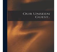 Anonymous Our Unseen Guest.. Hardcover Book Anonymous Multicolor