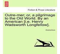 Anonymous Outre-mer; or, a pilgrimage to the Old World. By an American [i.e Anonymous Multicolor