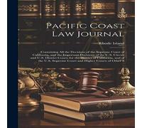 Anonymous Pacific Coast Law Journal: Containing All the Decisions of the in White Anonymous White