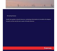 Anonymous Pacific line guide to South America; containing information to Anonymous Multicolor